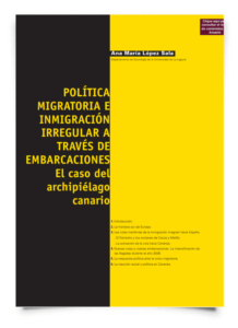Política migratoria e inmigración irregular a través de embarcaciones: el caso del archipiélago canario
